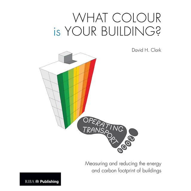 What Colour is your Building?: Measuring and reducing the energy and carbon footprint of buildings