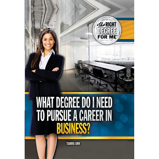 What Degree Do I Need to Pursue a Career in Business?