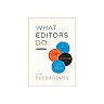 What Editors Do: The Art, Craft, and Business of Book Editing