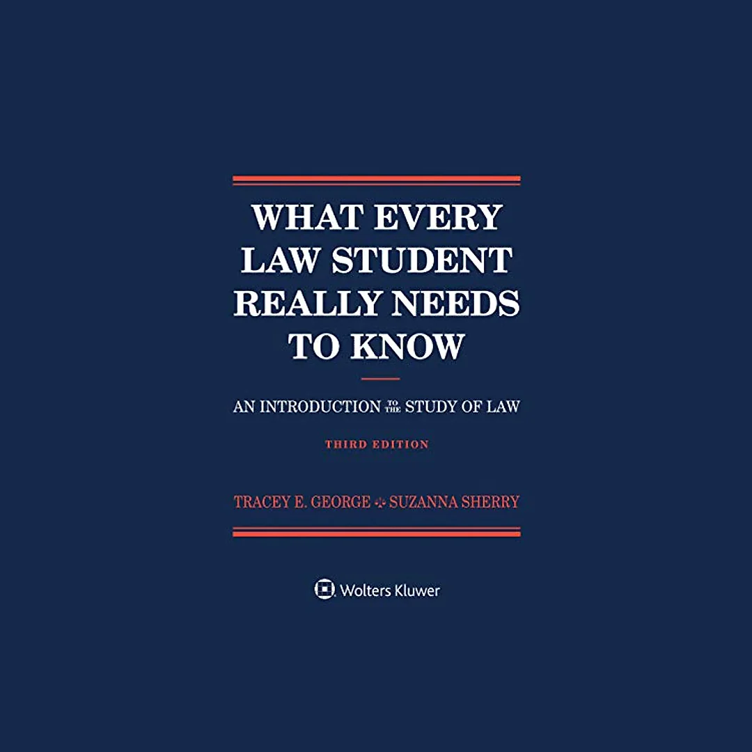 What Every Law Student Really Needs to Know: An Introduction to the Study of Law (Academic Success Series)