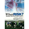 What Risk?