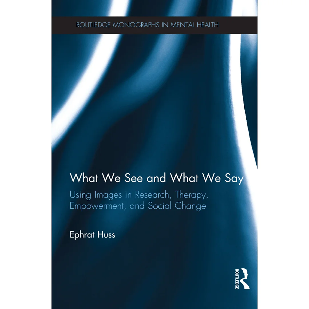 What We See and What We Say: Using Images in Research Therapy Empowerment and Social Change