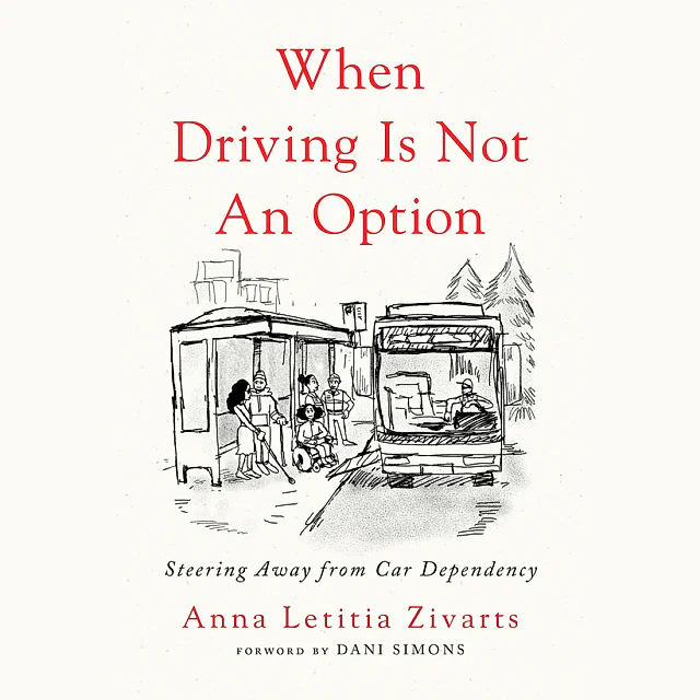 When Driving Is Not an Option: Steering Away from Car Dependency