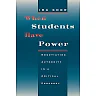 When Students Have Power: Negotiating Authority in a Critical Pedagogy