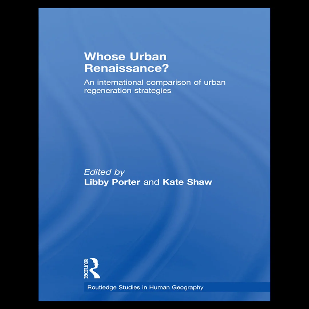 Whose Urban Renaissance?: An international comparison of urban regeneration strategies