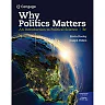 Why Politics Matters: An Introduction to Political Science 3rd Edition