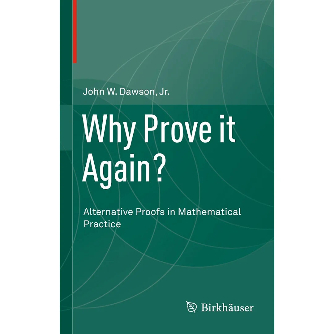 Why Prove it Again?: Alternative Proofs in Mathematical Practice