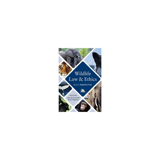 Wildlife Law &amp; Ethics: A U.S. Perspective