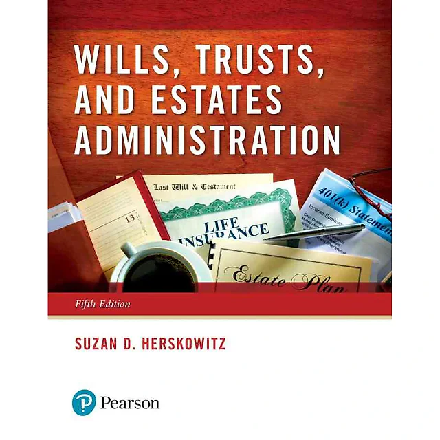 Wills, Trusts, and Estates Administration, 5th Edition