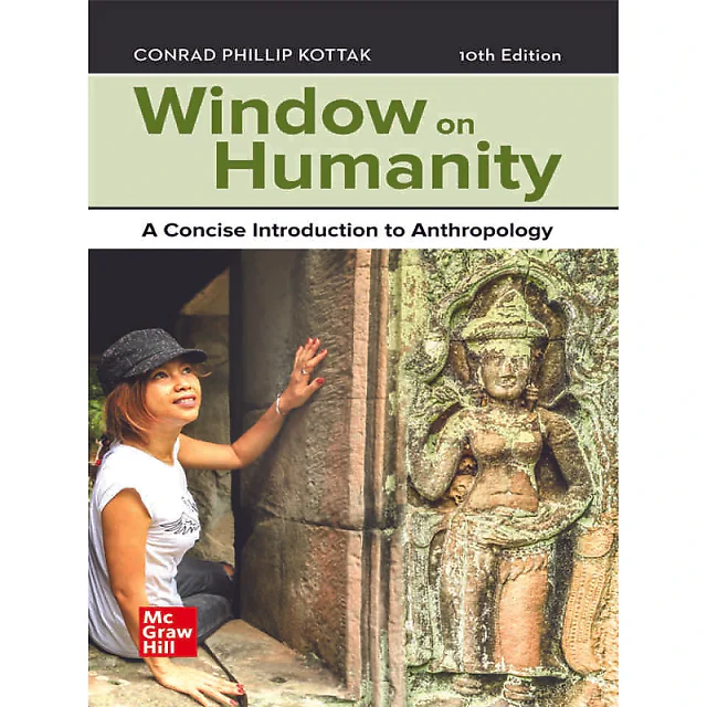 Window on Humanity: A Concise Introduction to Anthropology, 10th Edition