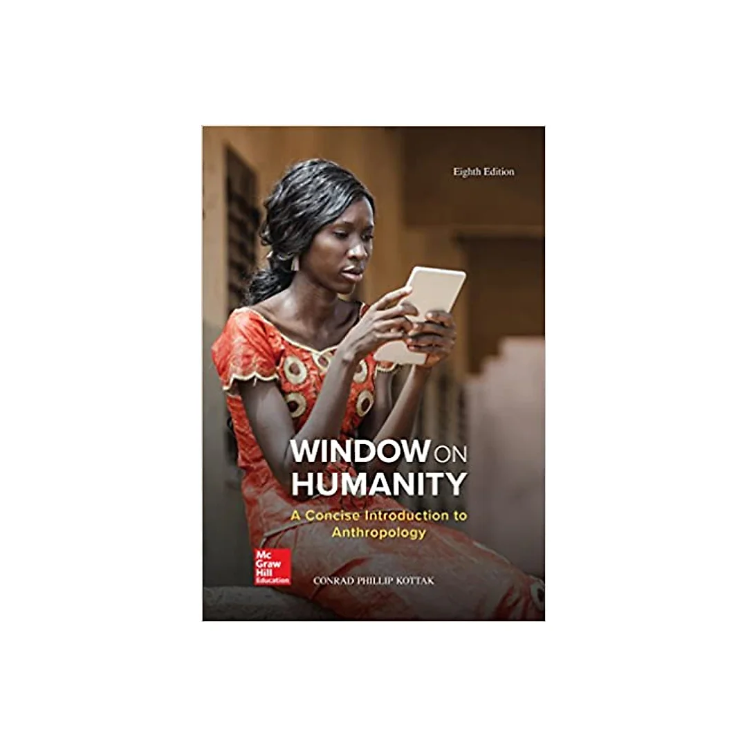 Window on Humanity: A Concise Introduction to General Anthropology