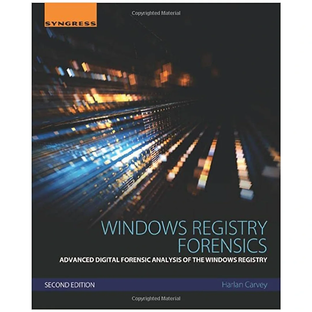 Windows Registry Forensics: Advanced Digital Forensic Analysis of the Windows Registry