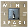 Wine and Space: Architectural design for vinotheques, wine bars and shops