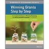 Winning Grants Step by Step: The Complete Workbook for Planning, Developing, and Writing Successful Proposals