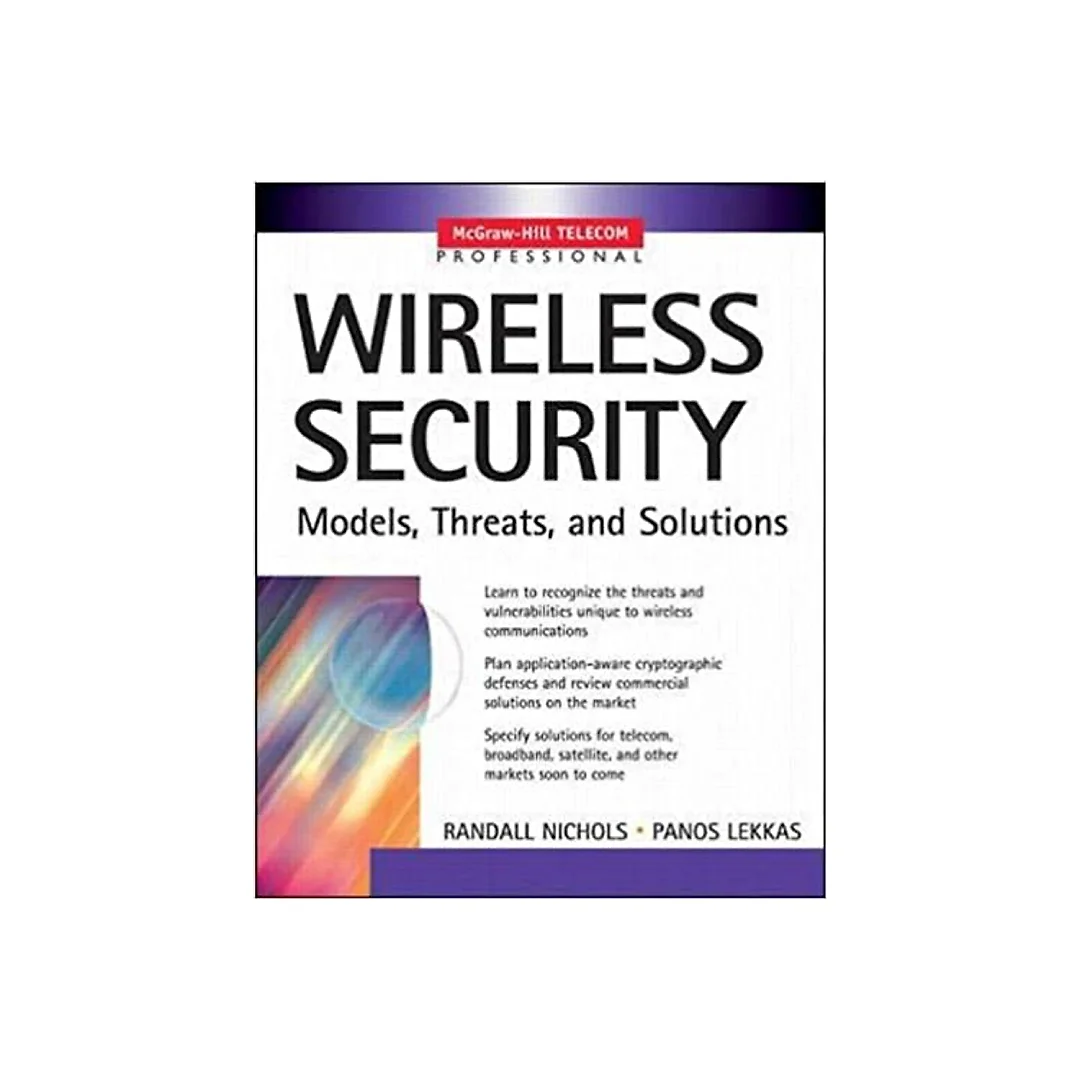 Wireless Security: Models, Threats, and Solutions