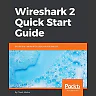 Wireshark 2 Quick Start Guide: Secure your network through protocol analysis
