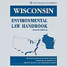 Wisconsin Environmental Law Handbook