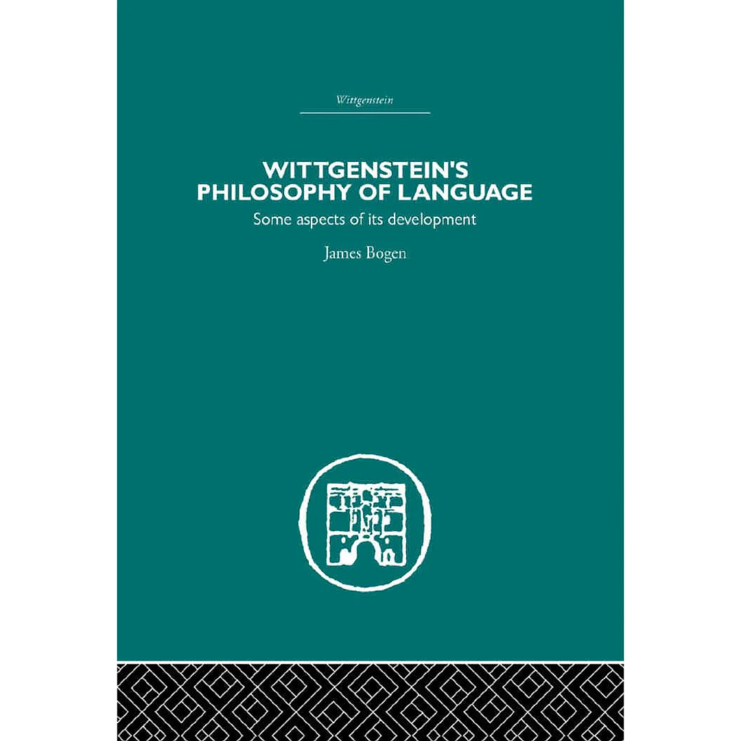 Wittgenstein's Philosophy of Language: Some Aspects of its Development