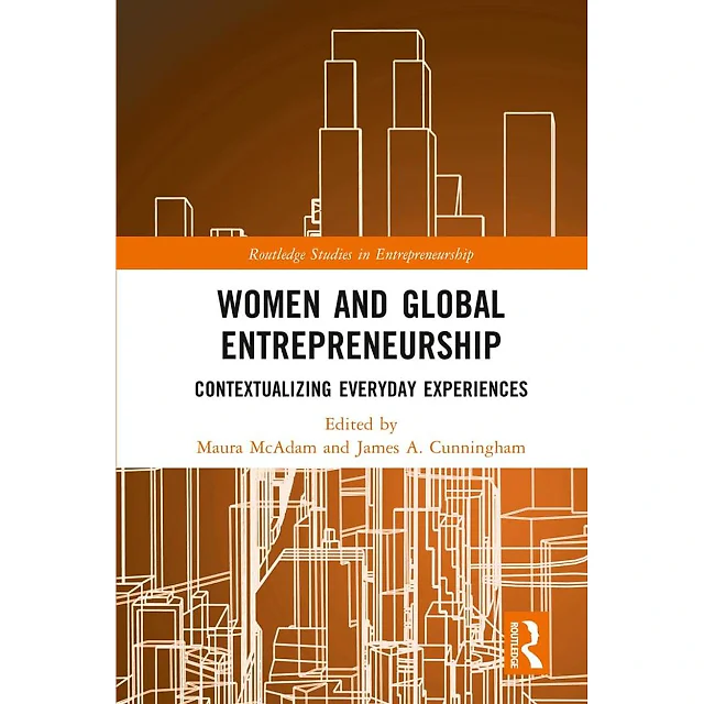 Women and Global Entrepreneurship : Contextualising Everyday Experiences