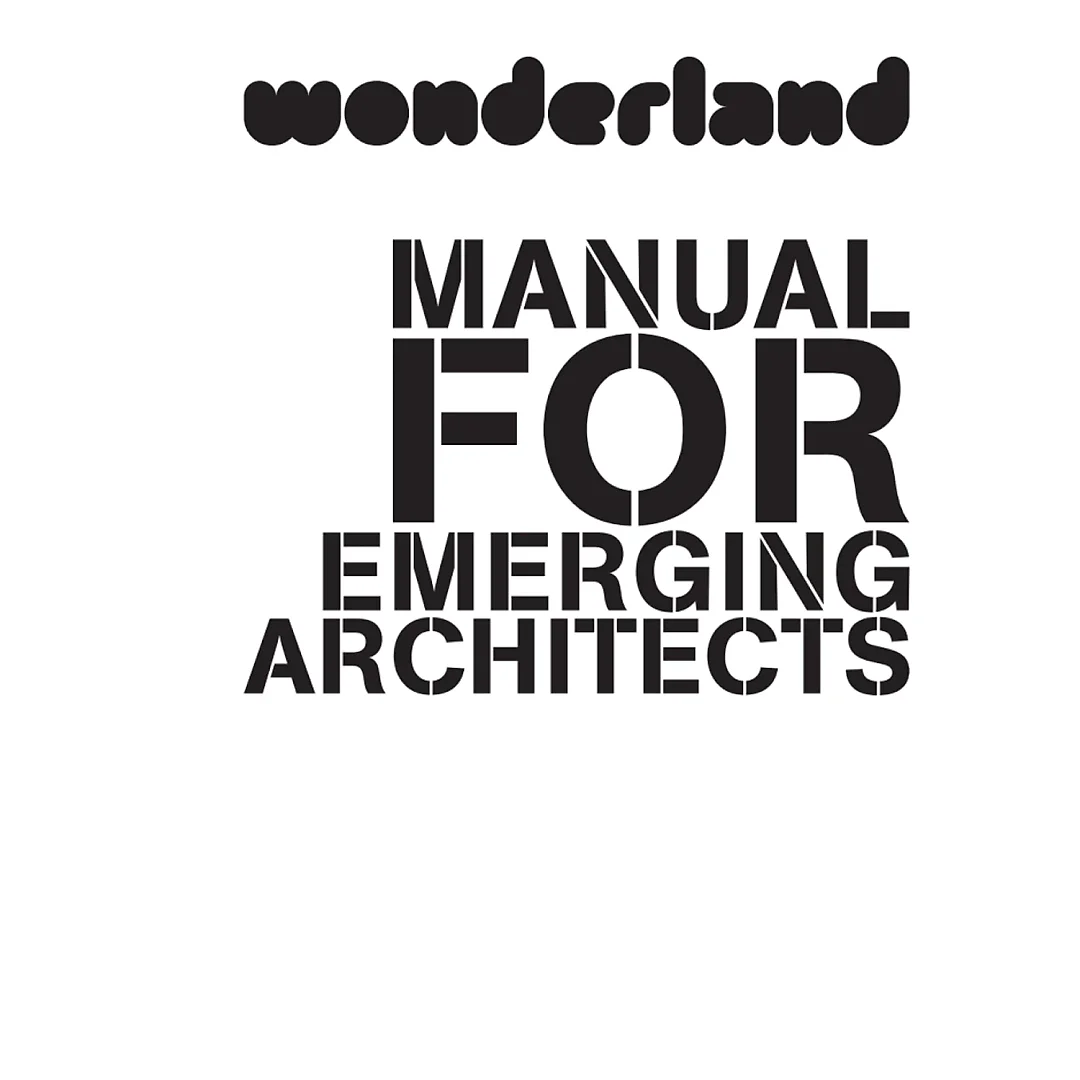 wonderland MANUAL FOR EMERGING ARCHITECTS