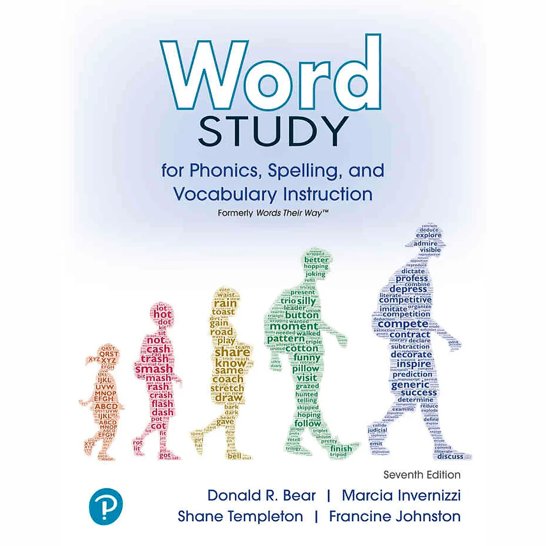 Word Study for Phonics, Spelling, and Vocabulary Instruction (formerly Words Their Way?), 7th Edition
