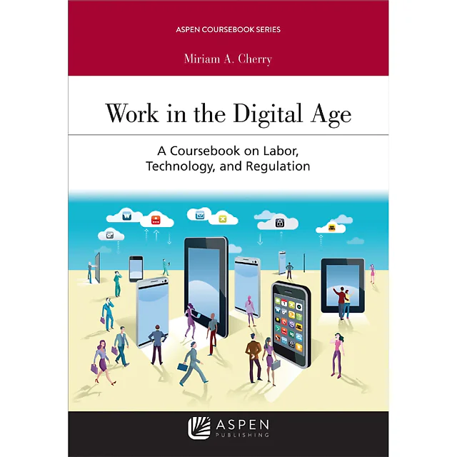 Work in the Digital Age: A Coursebook on Labor, Technology, and Regulation