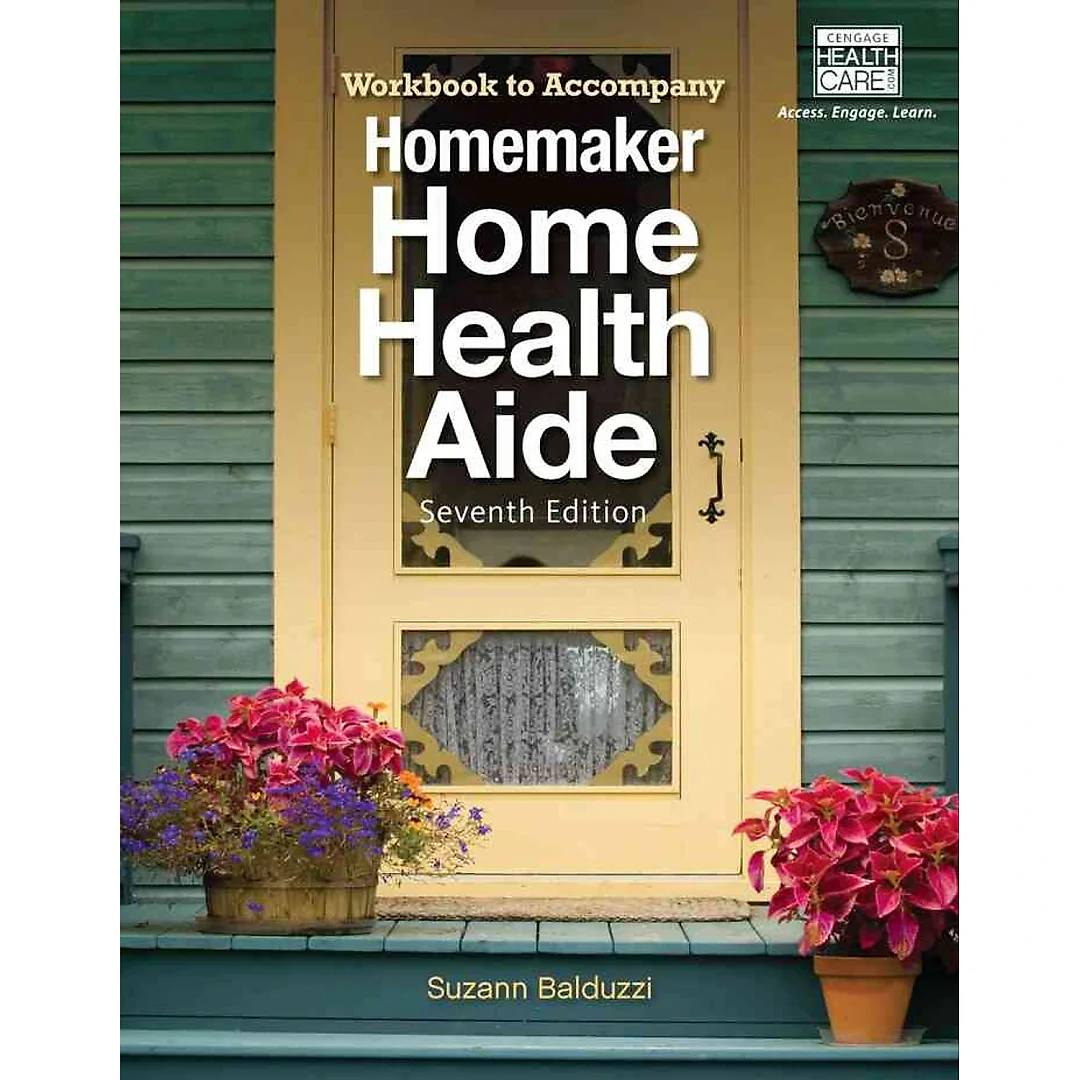 Workbook for Balduzzi's Homemaker Home Health Aide 7th Edition