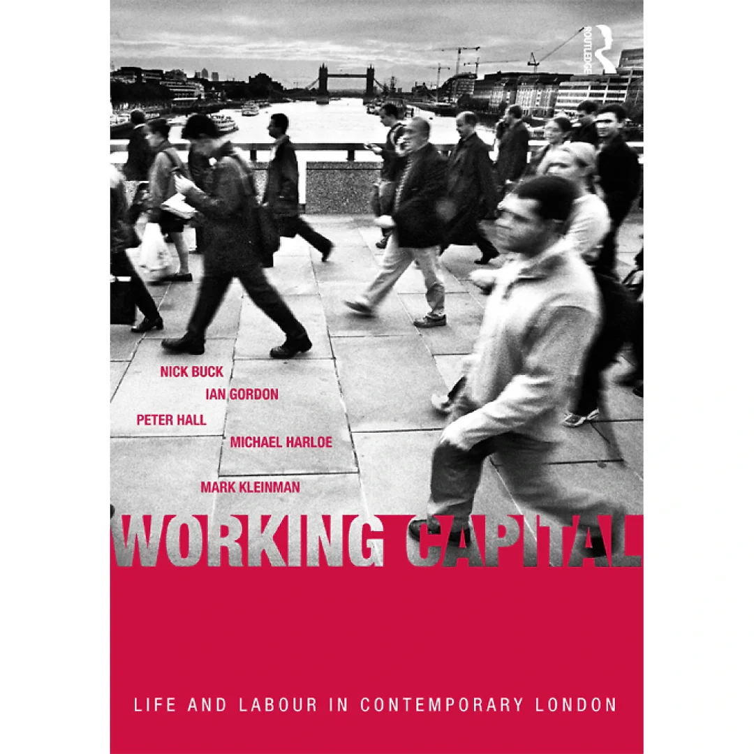 Working Capital: Life and Labour in Contemporary London
