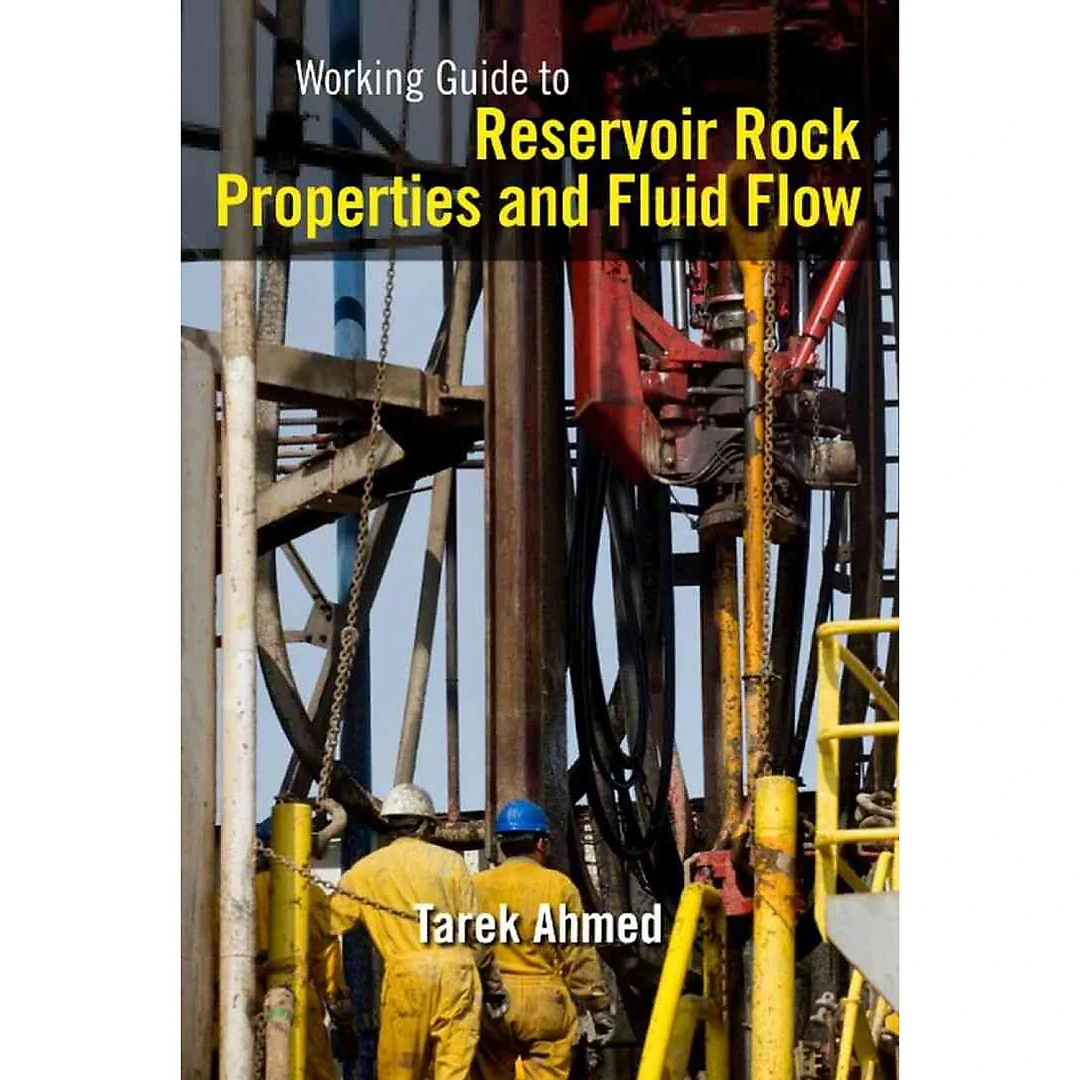 Working Guide to Reservoir Rock Properties and Fluid Flow