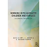 Working With Alienated Children and Families: A Clinical Guidebook