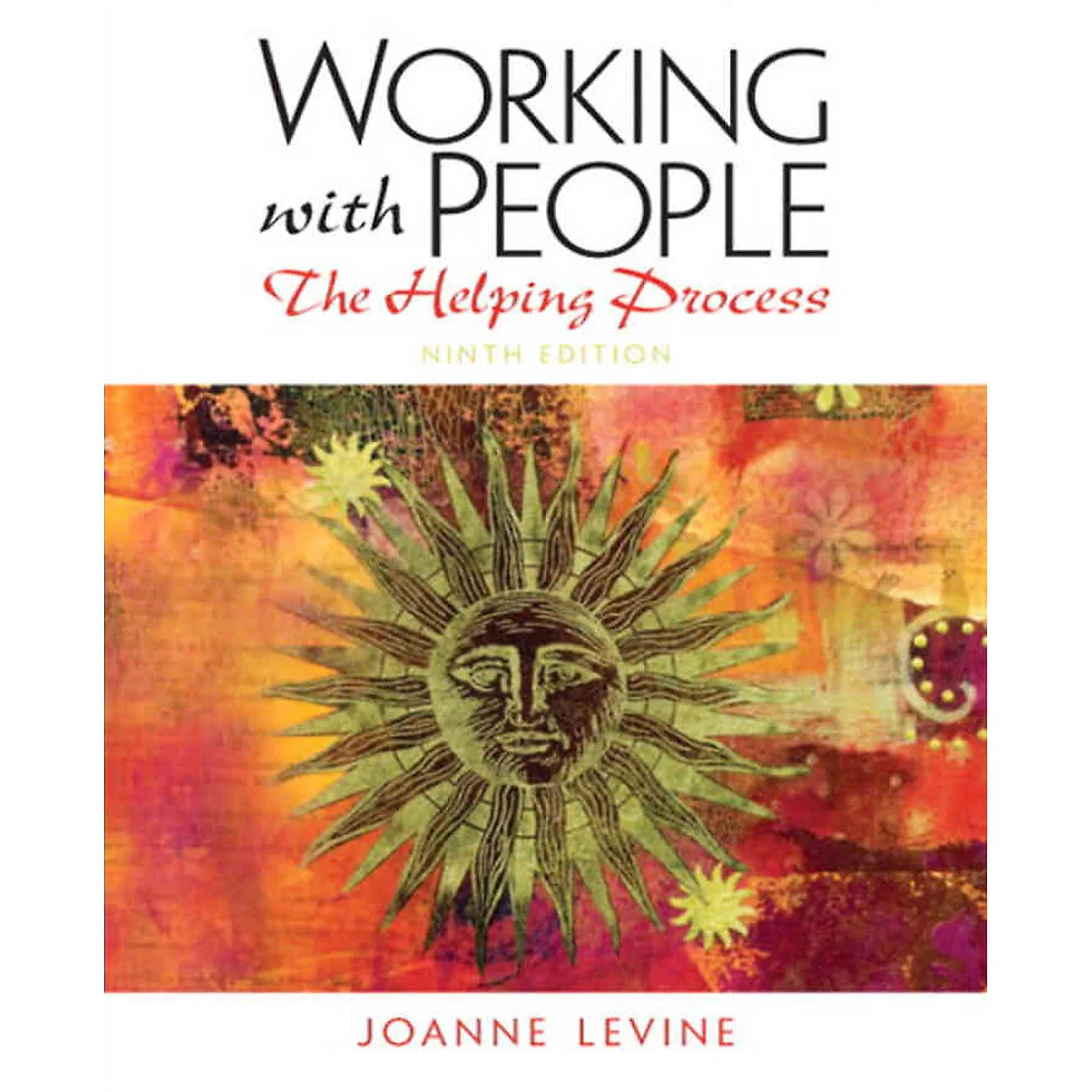 Working with People: The Helping Process, 9th Edition