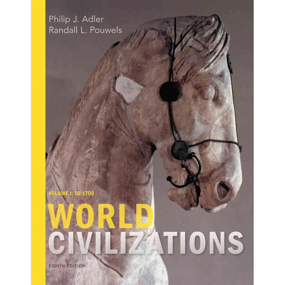 World Civilizations: Volume I: To 1700 8th Edition