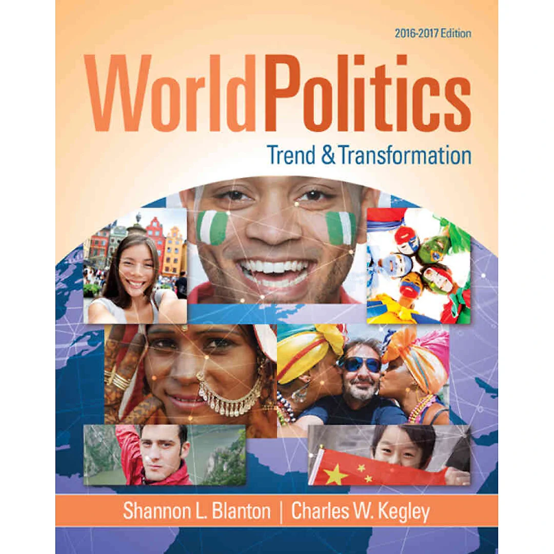 World Politics: Trend and Transformation 2016 - 2017 16th Edition