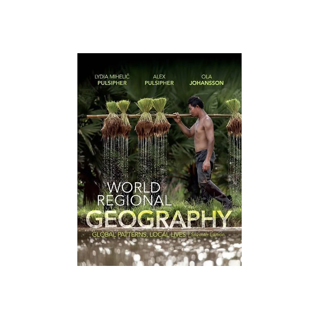 World Regional Geography Global Patterns Local Lives 7Th Edition