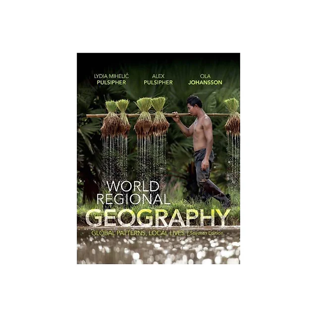 World Regional Geography Global Patterns Local Lives 7Th Edition