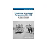 World War II in Global Perspective, 1931-1953: A Short History