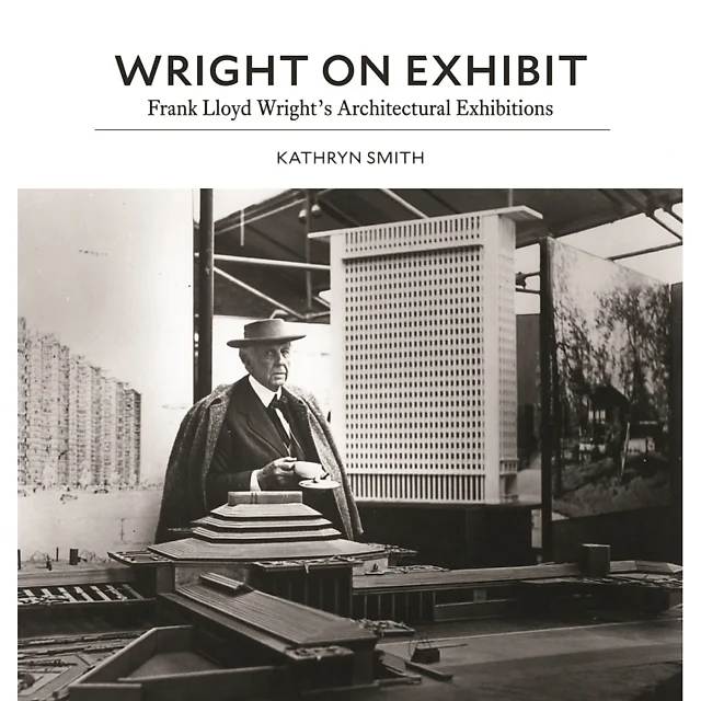 Wright on Exhibit: Frank Lloyd Wright's Architectural Exhibitions