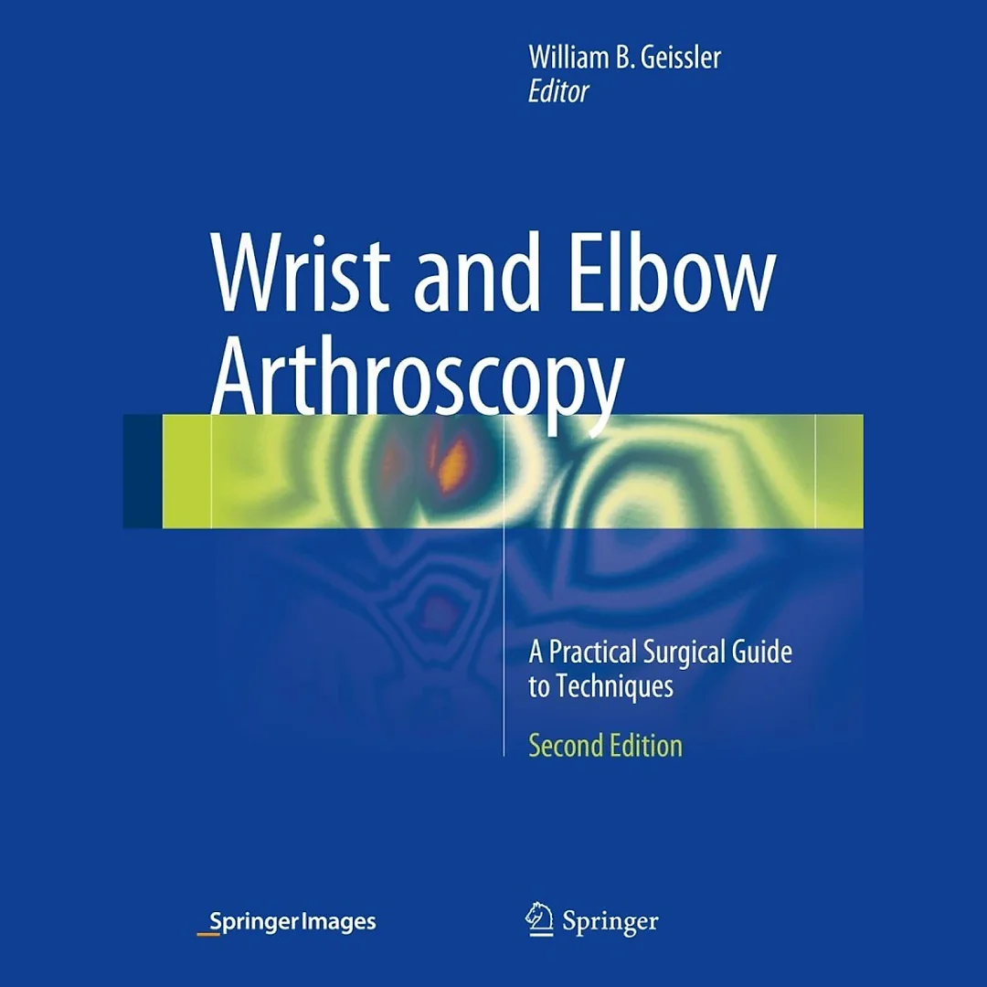 Wrist and Elbow Arthroscopy: A Practical Surgical Guide to Techniques