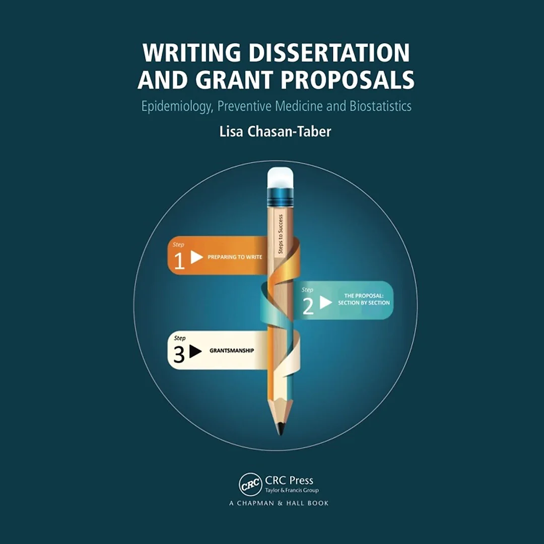 Writing Dissertation and Grant Proposals: Epidemiology Preventive Medicine and Biostatistics