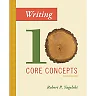 Writing: Ten Core Concepts 2nd Edition