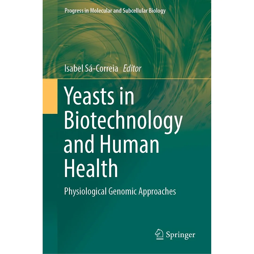 Yeasts in Biotechnology and Human Health: Physiological Genomic Approaches