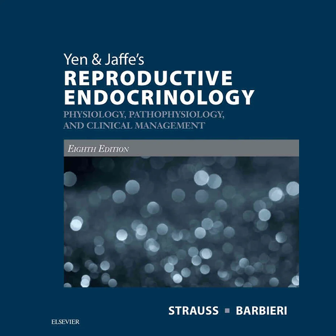 Yen & Jaffe's Reproductive Endocrinology: Physiology, Pathophysiology, and Clinical Management