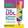 Your UDL Lesson Planner: The Step-by-Step Guide for Teaching all Learners