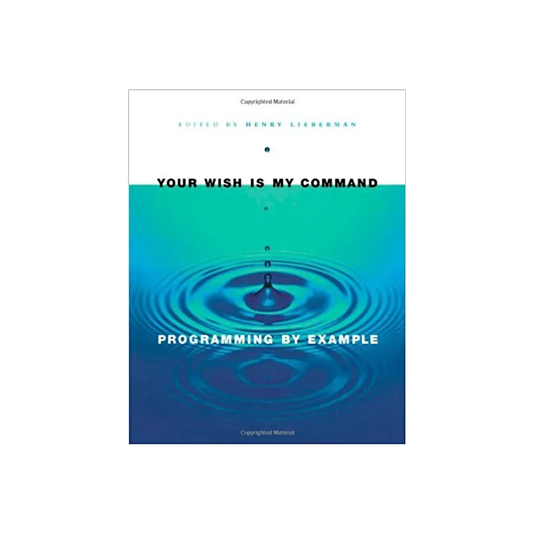 Your Wish is My Command: Programming By Example
