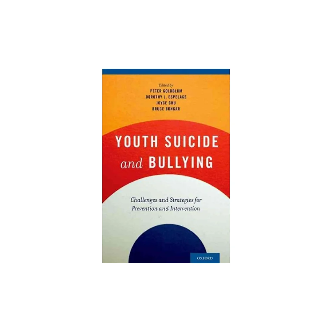 Youth Suicide and Bullying: Challenges and Strategies for Prevention and Intervention