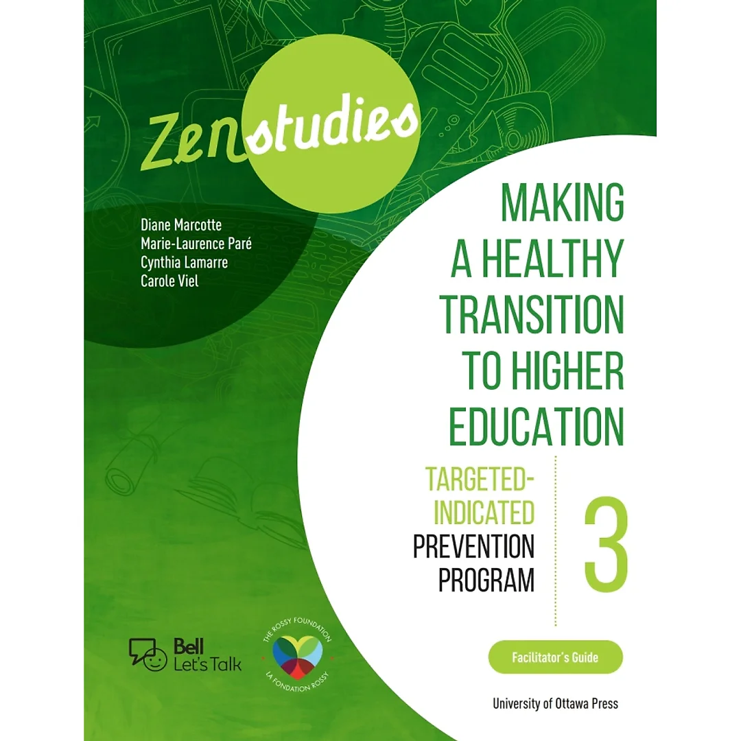 Zenstudies: Making a Healthy Transition to Higher Education - Module 3 - Facilitator's Guide: Targeted-Selective Prevention Program