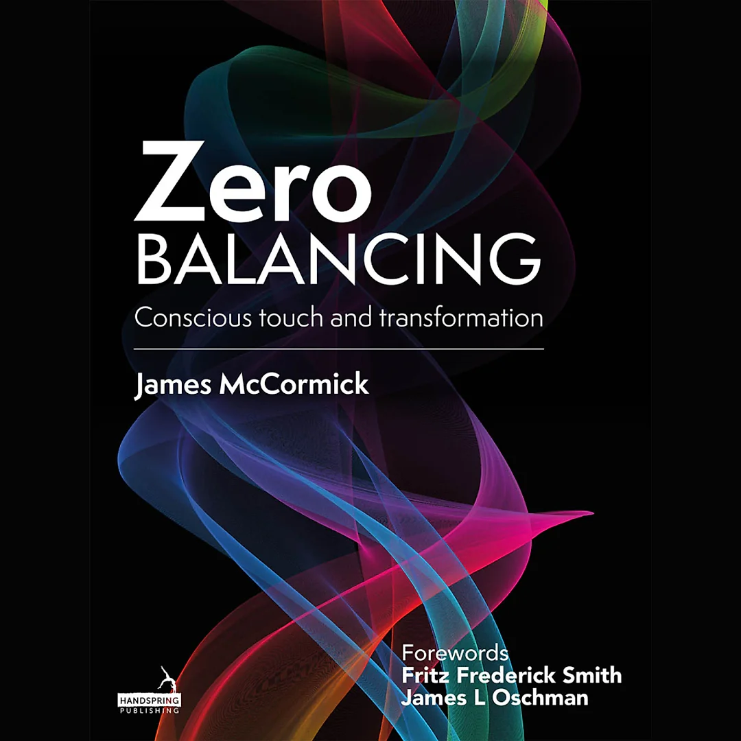 Zero Balancing: Conscious Touch and Transformation