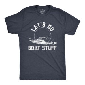 Let's Do Boat Stuff Men's T Shirt