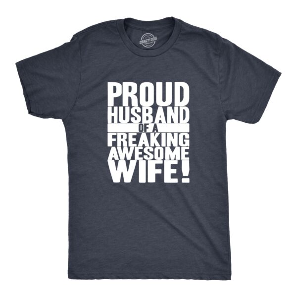 Proud Husband of a Freaking Awesome Wife Men's T Shirt - Image 8
