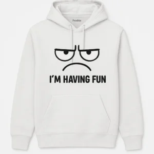 Funny Hoodie with Grumpy Cartoon Face and ‘I’M HAVING FUN’ Slogan